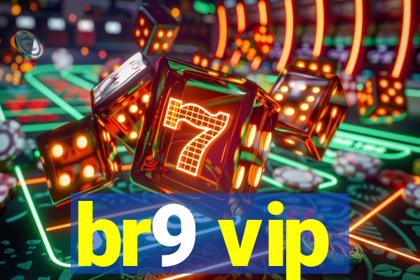 br9 vip